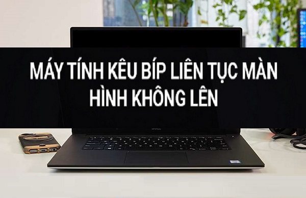 Laptop Dell kêu bip bip báo lỗi gì laptop sieu re